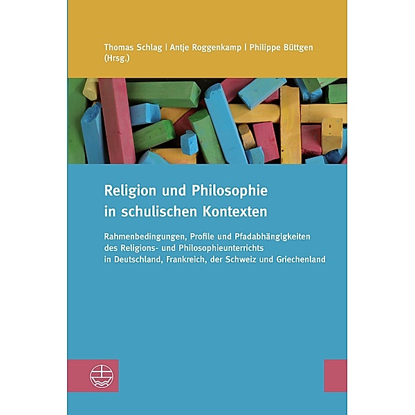 Religion und Philosophie in schulischen Kontexten / Studien zur Religiösen Bildung (StRB) Bd.19