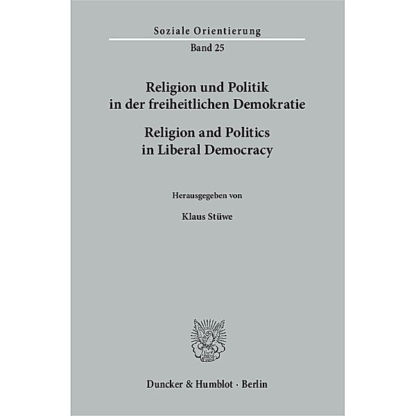 Religion und Politik in der freiheitlichen Demokratie / Religion and Politics in Liberal Democracy.