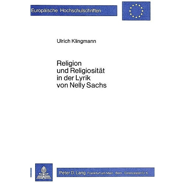 Religion und Religiosität in der Lyrik von Nelly Sachs, Ulrich Klingmann