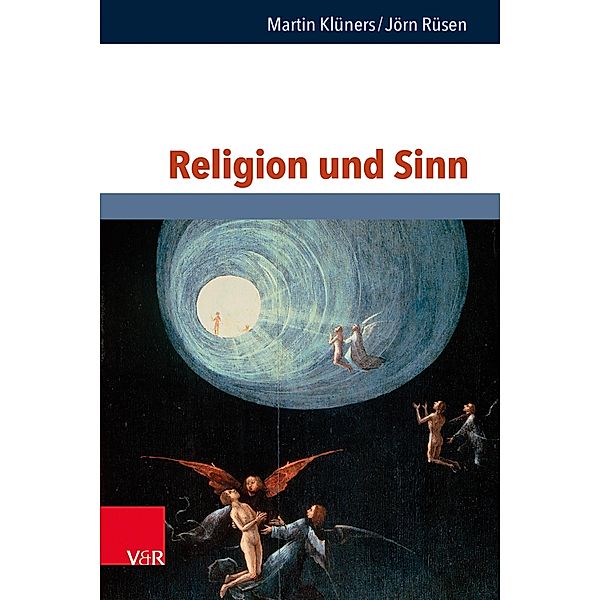 Religion und Sinn / Philosophie und Psychologie im Dialog, Martin Klüners, Jörn Rüsen