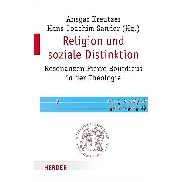 Religion und soziale Distinktion / Quaestiones disputatae Bd.295