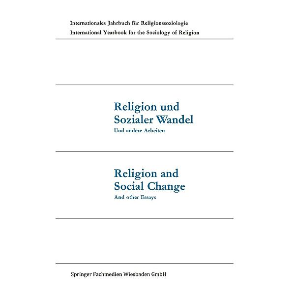 Religion und Sozialer Wandel Und andere Arbeiten / Religion and Social Change And other Essays / Internationales Jahrbuch für Religionssoziologie/International yearbook for the sociology of religion Bd.7, Günter Dux