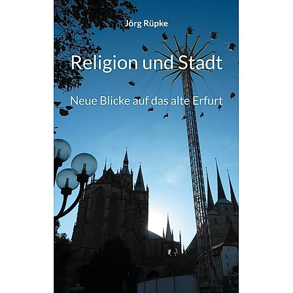 Religion und Stadt, Jörg Rüpke