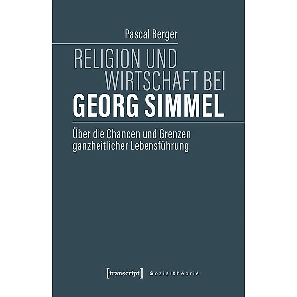 Religion und Wirtschaft bei Georg Simmel, Pascal Berger