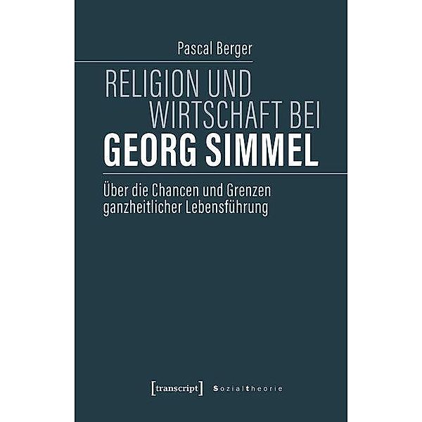 Religion und Wirtschaft bei Georg Simmel / Sozialtheorie, Pascal Berger