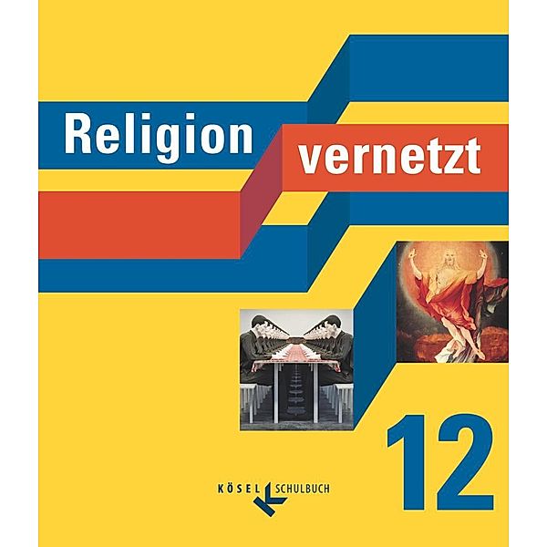 Religion vernetzt - Unterrichtswerk für katholische Religionslehre an Gymnasien - 12. Schuljahr, Klaus König, Nadine Bauer, Marcus Güll-Uhrmann