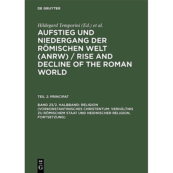 Religion (Vorkonstantinisches Christentum: Verhältnis zu römischem Staat und heidnischer Religion, Fortsetzung), Fortsetzung) Religion (Vorkonstantinisches Christentum: Verhältnis zu römischem Staat und heidnischer Religion