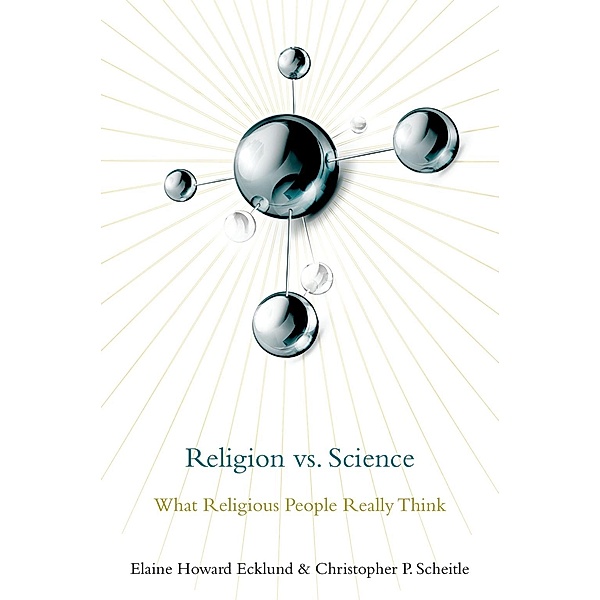 Religion vs. Science, Elaine Howard Ecklund, Christopher P. Scheitle