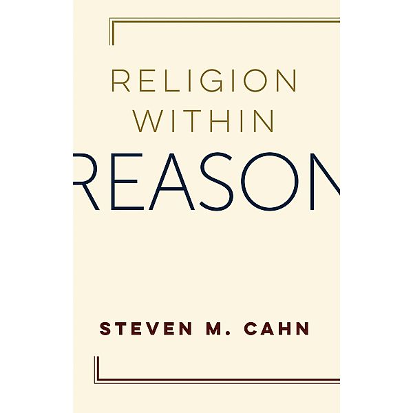 Religion Within Reason, Steven Cahn