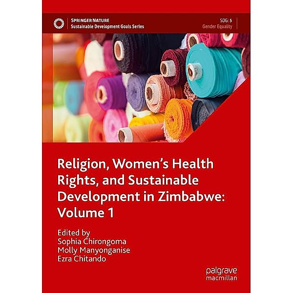Religion, Women's Health Rights, and Sustainable Development in Zimbabwe: Volume 1 / Sustainable Development Goals Series