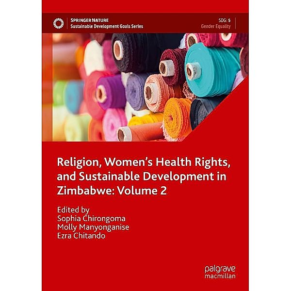 Religion, Women's Health Rights, and Sustainable Development in Zimbabwe: Volume 2 / Sustainable Development Goals Series