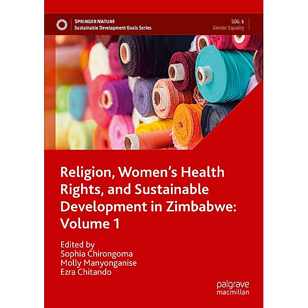 Religion, Women's Health Rights, and Sustainable Development in Zimbabwe: Volume 1