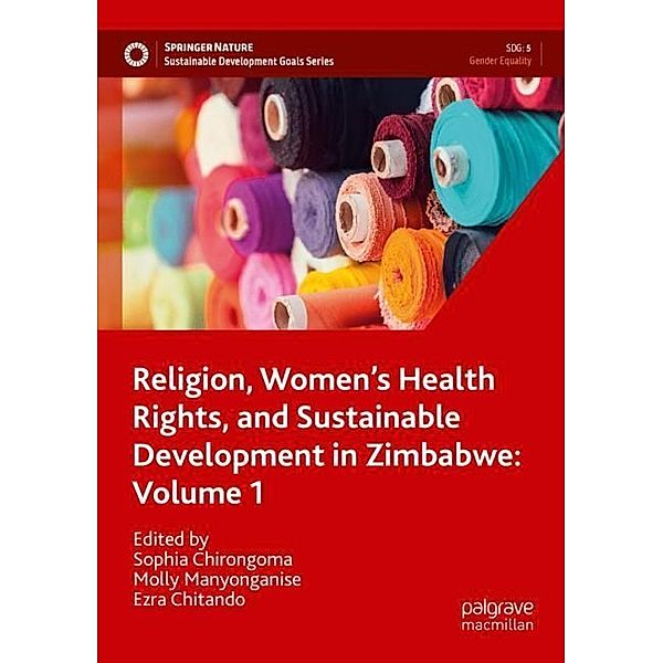 Religion, Women's Health Rights, and Sustainable Development in Zimbabwe: Volume 1