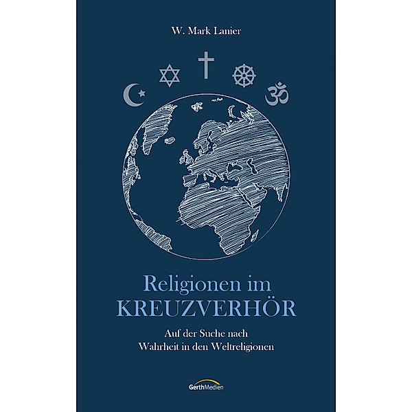Religionen im Kreuzverhör, W. Mark Lanier