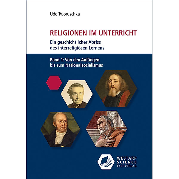 Religionen im Unterricht. Ein geschichtlicher Abriss des interreligiösen Lernens, Udo Tworuschka