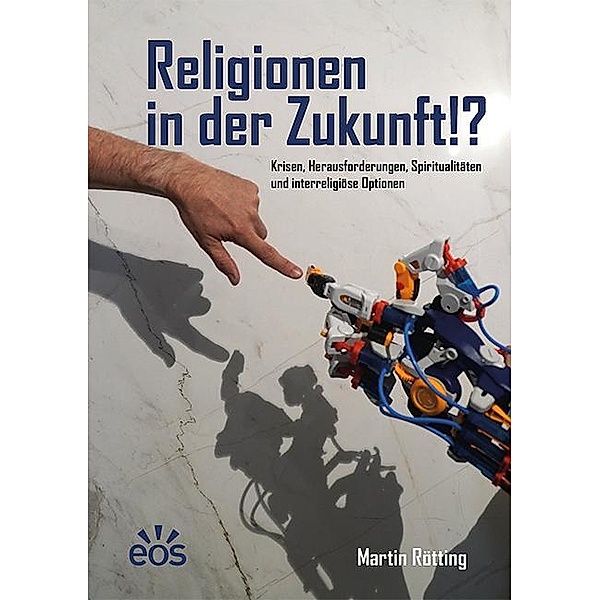 Religionen in der Zukunft!?, Martin Rötting