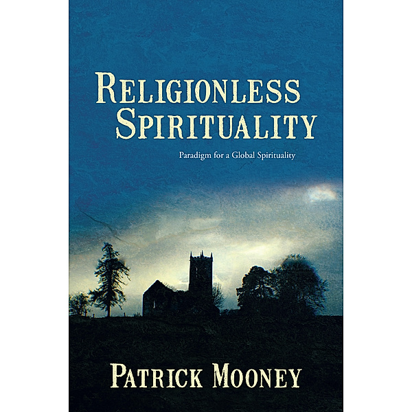 Religionless Spirituality, Patrick Mooney