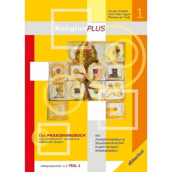 ReligionPLUS - Praxishandbuch Jahrgangsstufe 1/2 - Teil 1, Claudia Schäble, Thomas van Vugt, Hans-Peter Eggerl