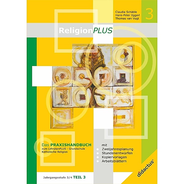 ReligionPLUS - Praxishandbuch Jahrgangsstufe 3/4 - Teil 1, Claudia Schäble, Thomas van Vugt, Hans-Peter Eggerl