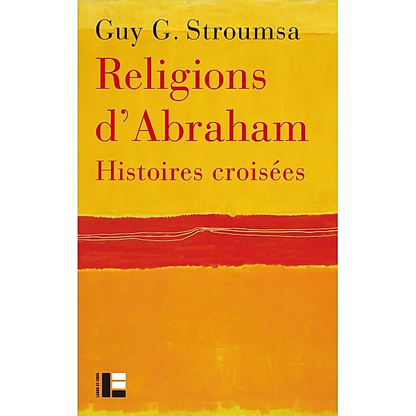 Religions d'Abraham, Guy G. Stroumsa