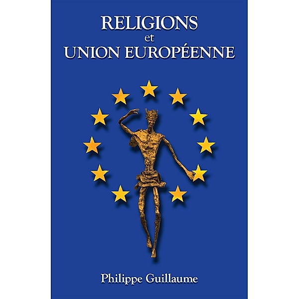 Religions Et Union  Européenne, Philippe Guillaume