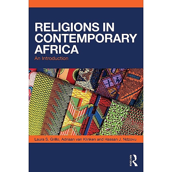 Religions in Contemporary Africa, Laura S. Grillo, Adriaan van Klinken, Hassan Ndzovu