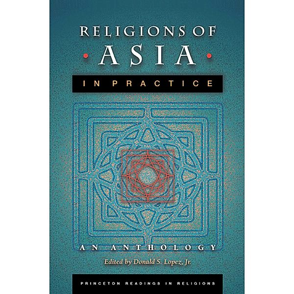 Religions of Asia in Practice / Princeton Readings in Religions Bd.2