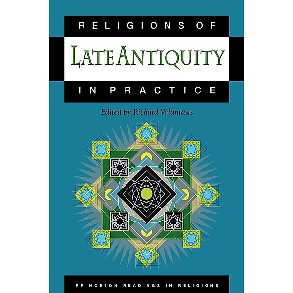Religions of Late Antiquity in Practice / Princeton Readings in Religions Bd.1