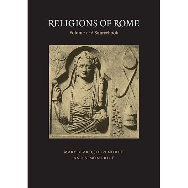 Religions of Rome: Volume 2, A Sourcebook, Mary Beard