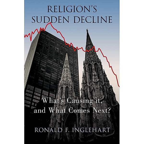 Religion's Sudden Decline, Ronald F. Inglehart