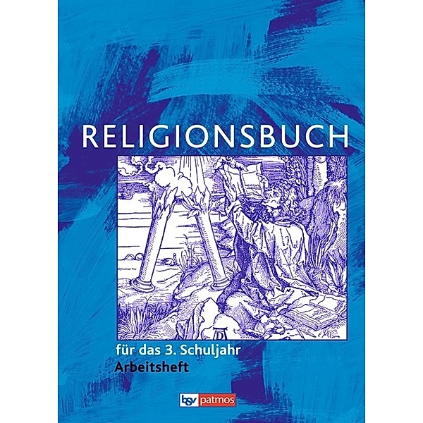 Religionsbuch, Grundschule, Neuausgabe: 3. Schuljahr, Arbeitsheft