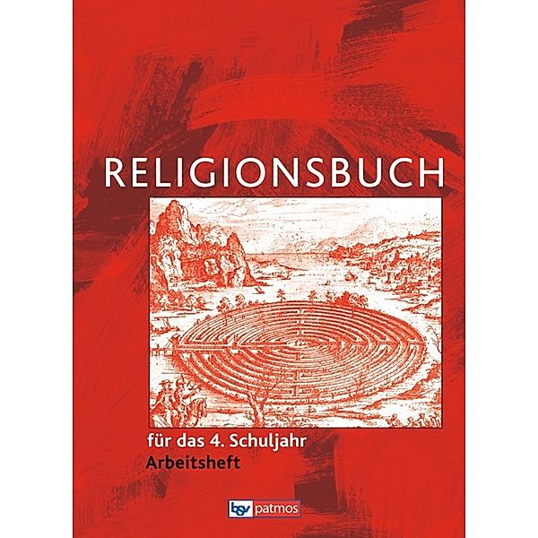 Religionsbuch, Grundschule, Neuausgabe: Religionsbuch (Patmos) - Für den katholischen Religionsunterricht - Grundschule - Neuausgabe - 4. Schuljahr