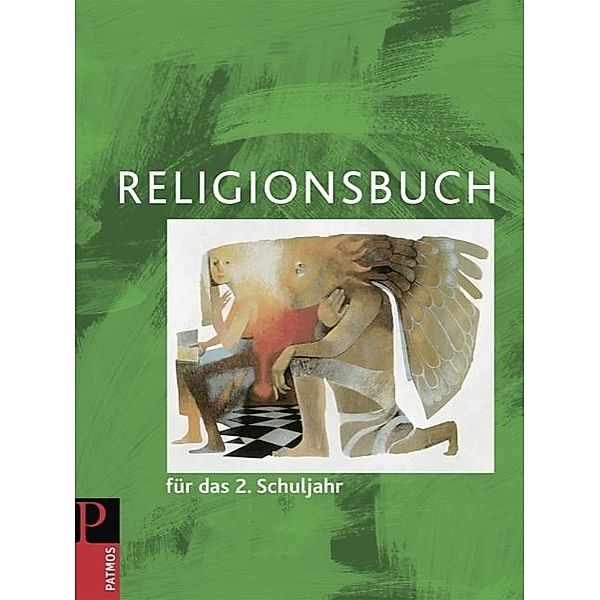 Religionsbuch (Patmos) - Für den katholischen Religionsunterricht / Religionsbuch (Patmos) - Für den katholischen Religionsunterricht - Grundschule - Neuausgabe - 2. Schuljahr