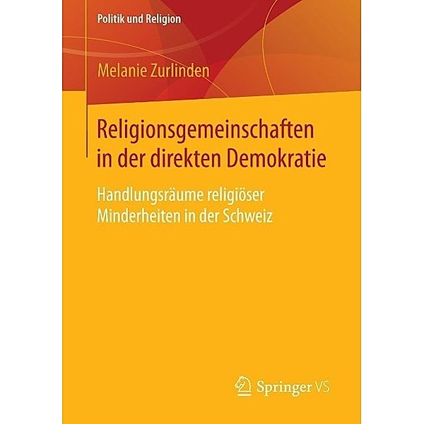 Religionsgemeinschaften in der direkten Demokratie / Politik und Religion, Melanie Zurlinden