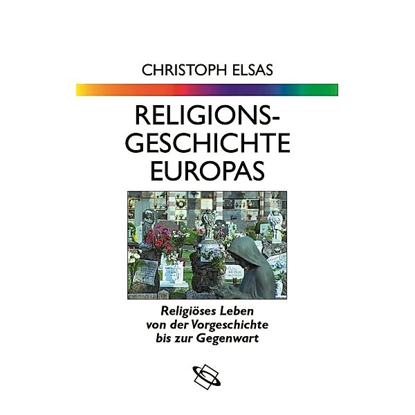 Religionsgeschichte Europas, Christoph Elsas