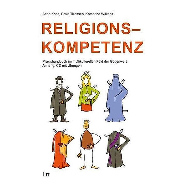 Religionskompetenz, m. CD-ROM, Anne Koch, Petra Tillessen, Katharina Wilkens