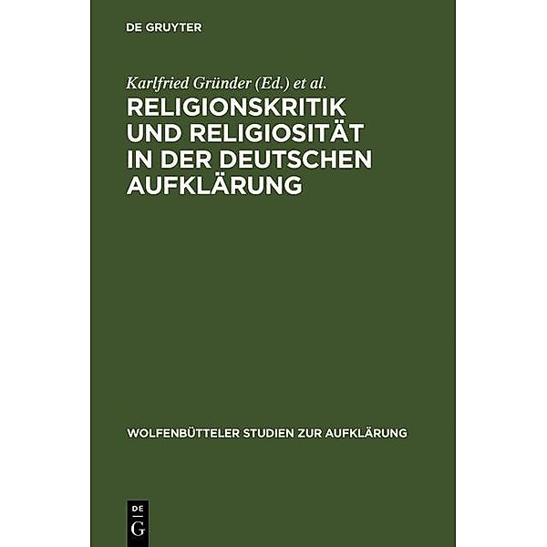 Religionskritik und Religiosität in der deutschen Aufklärung / Wolfenbütteler Studien zur Aufklärung Bd.11