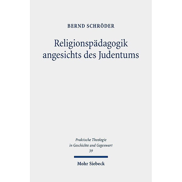 Religionspädagogik angesichts des Judentums, Bernd Schröder