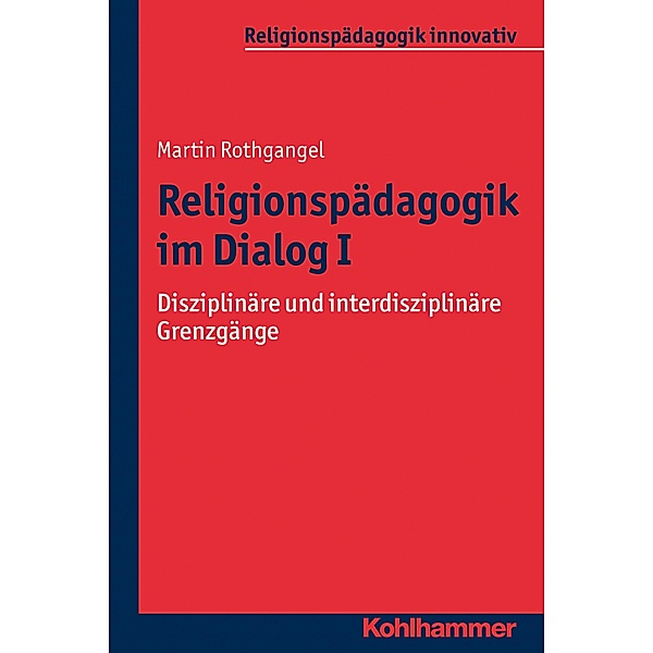 Religionspädagogik im Dialog I, Martin Rothgangel