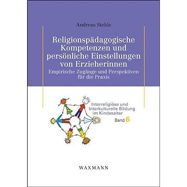 Religionspädagogische Kompetenzen und persönliche Einstellungen von Erzieherinnen, Andreas Stehle