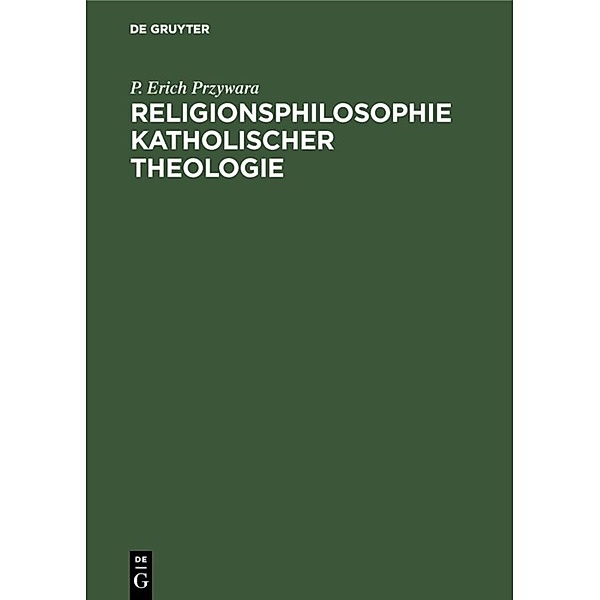 Religionsphilosophie katholischer Theologie, P. Erich Przywara