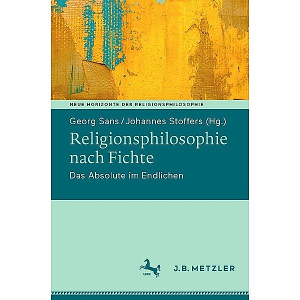 Religionsphilosophie nach Fichte / Neue Horizonte der Religionsphilosophie