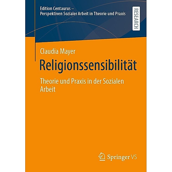 Religionssensibilität / Edition Centaurus - Perspektiven Sozialer Arbeit in Theorie und Praxis, Claudia Mayer