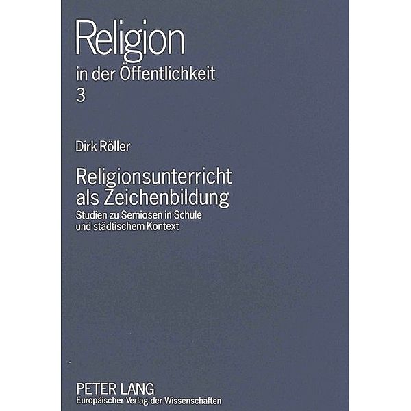 Religionsunterricht als Zeichenbildung, Dirk Röller
