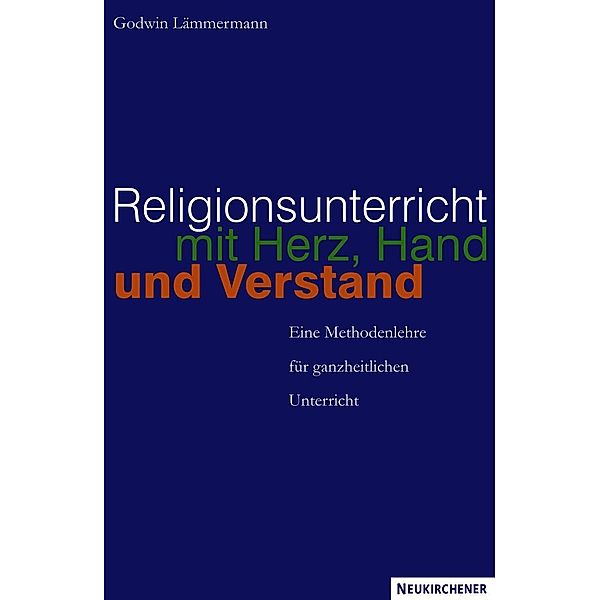 Religionsunterricht mit Herz, Hand und Verstand, Godwin Lämmermann