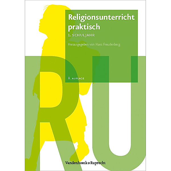 Religionsunterricht praktisch. Unterrichtsentwürfe und Arbeitshilfen für die Grundschule / Religionsunterricht praktisch. 1.4. Schuljahr / Unterrichtsentwürfe und Arbeitshilfen für die Grundschule / Hierarchie Lfd. Nr. 001 / 1. Schuljahr