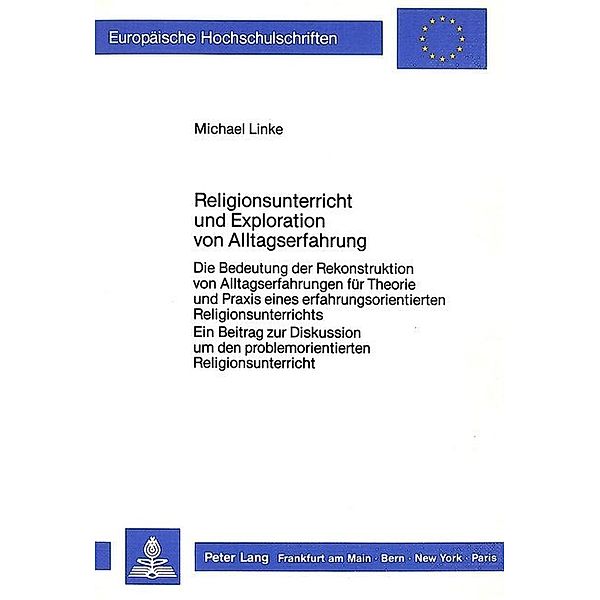 Religionsunterricht und Exploration von Alltagserfahrung, Michale Linke