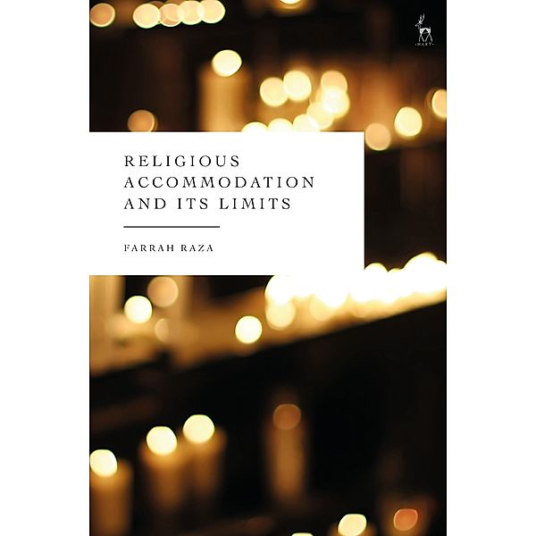 Religious Accommodation and its Limits, Farrah Raza