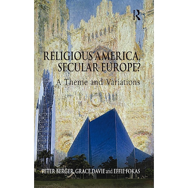 Religious America, Secular Europe?, Peter Berger, Grace Davie, Effie Fokas