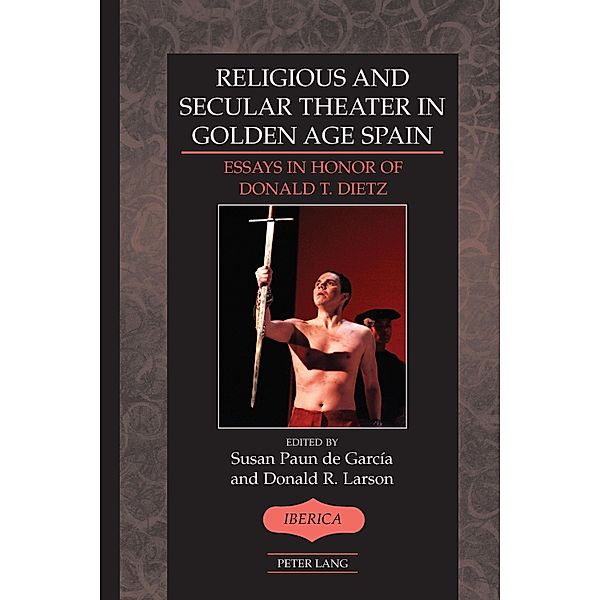 Religious and Secular Theater in Golden Age Spain / Ibérica Bd.47